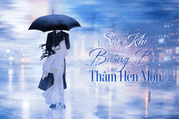 Truyện Sau Khi Buông Bỏ Thâm Hèn Mọn – Yokopod