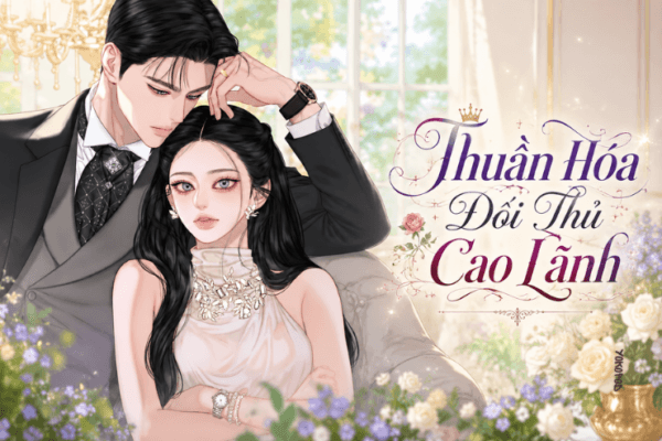 Truyện Thuần Hóa Đối Thủ Cao Lãnh