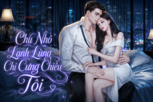 Truyện Chú Nhỏ Lạnh Lùng Chỉ Cưng Chiều Tôi – Yokopod