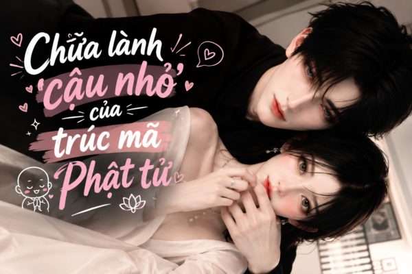 Chữa lành ‘cậu nhỏ’ của trúc mã Phật tử