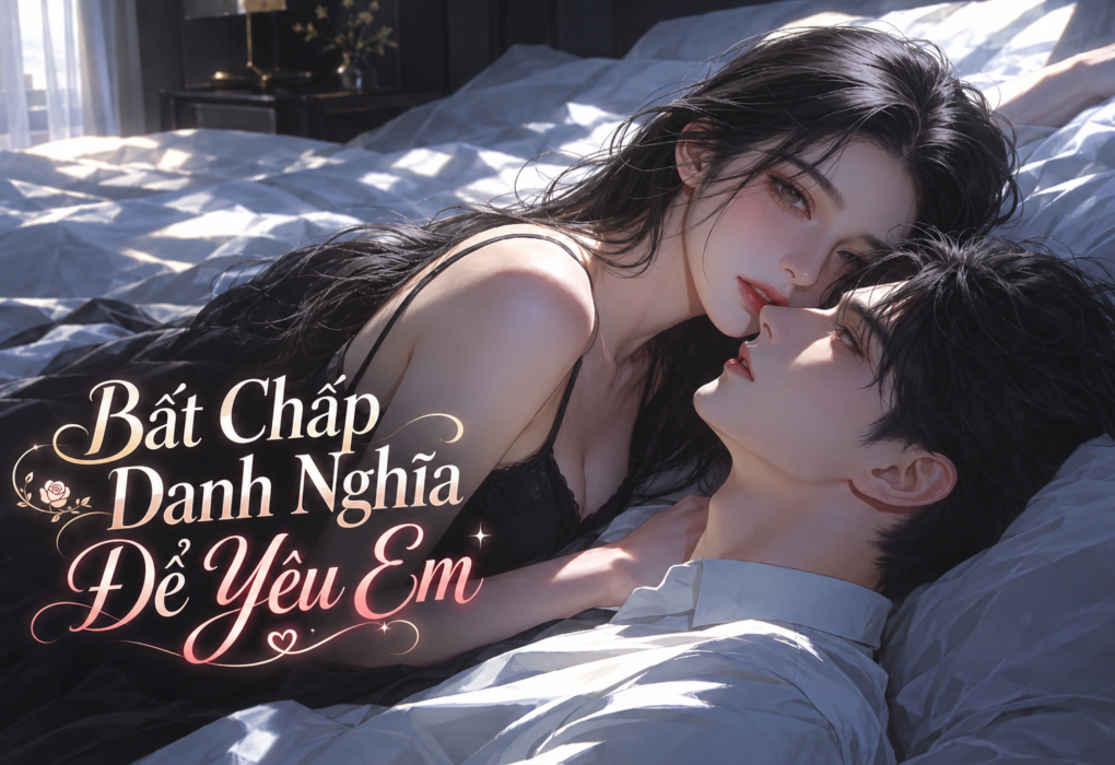 Bất Chấp Danh Nghĩa Để Yêu Em