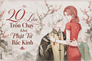 Truyện 20 Lần Trốn Chạy Khỏi Phật Tử Bắc Kinh – Yokopod