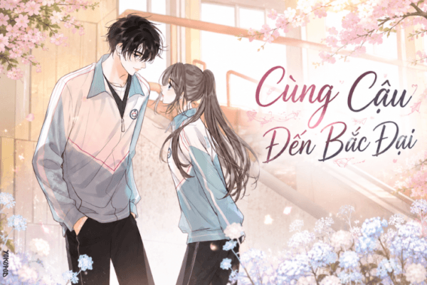 Truyện Cùng Cậu Đến Bắc Đại – Yokopod