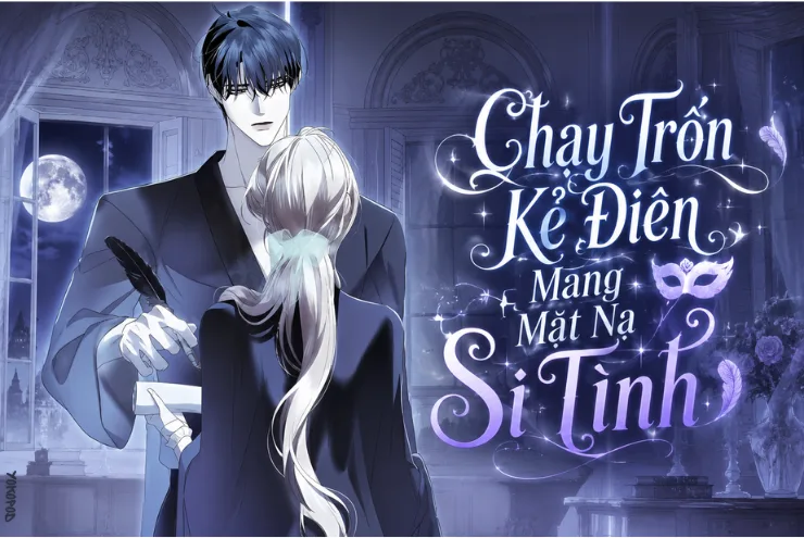 Truyện Chạy Trốn Kẻ Điên Mang Mặt Nạ Si Tình - Yokopod
